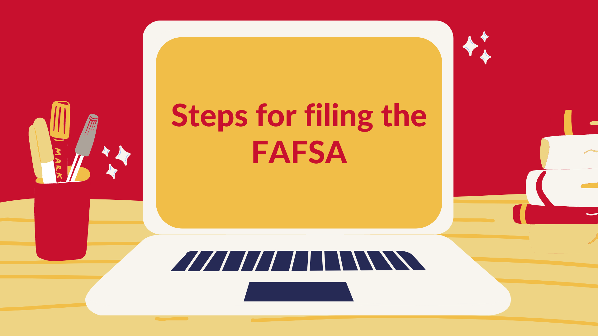 Steps for Filing the FAFSA